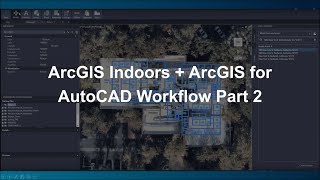 ArcGIS Indoors  ArcGIS for AutoCAD Workflow Part 2 [upl. by Idnac615]