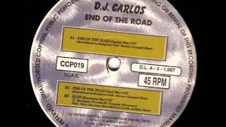 DJ CARLOS  END OF THE ROAD [upl. by Leelaj755]