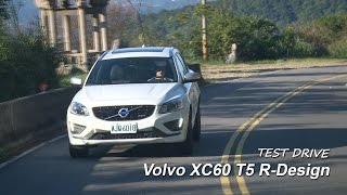 Volvo XC60 T5 RDesign 動感有型的運動休旅 試駕 [upl. by O'Shee]