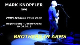 Mark Knopfler  BROTHERS IN ARMS  Regensburg DonauArena 19062013 [upl. by Ezri]