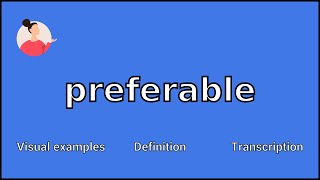 PREFERABLE  Meaning and Pronunciation [upl. by Sou]