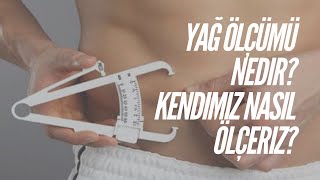 Yağ ölçümü nedir Kendi yağ oranınızı nasıl ölçersiniz kapsamlı anlatım [upl. by Yendic]