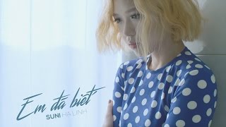 EM ĐÃ BIẾT  SUNI HẠ LINH  Official MV [upl. by Killoran]