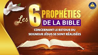 Les six prophéties de la Bible concernant le retour du Seigneur Jésus se sont réalisées [upl. by Alfred]