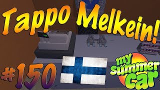 My Summer Car 150  TAPPO MELKEIN [upl. by Gable571]