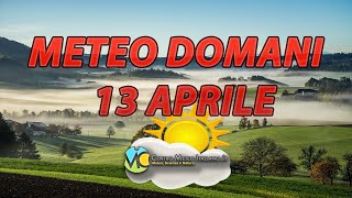 Meteo domani Sabato 13 aprile 2024 [upl. by Cami]