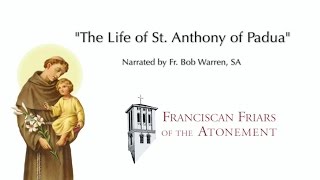 The Life of St Anthony of Padua  narrated by Fr Bob Warren SA [upl. by O'Carroll]