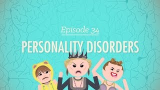 Personality Disorders Crash Course Psychology 34 [upl. by Ojimmas]