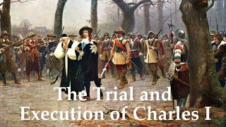 The Trial and Execution of King Charles I [upl. by Llerrat]