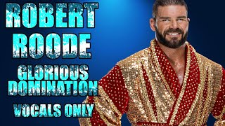 Robert Roode  Glorious Domination Vocals Only [upl. by Mercie]