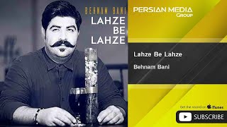 Behnam Bani  Lahze Be Lahze [upl. by Ellekim302]