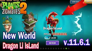 Plants vs Zombies 2  New World Dragon Li Island in International Version 1161  Fan Made [upl. by Tteltrab]