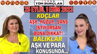 25 Eylül1 Ekim 2023 Nuray Sayarı Burç Yorumu KOÇLAR Aşk Şans İstiyorsan Dikkat BALIK Aşk ve Para [upl. by Norene]