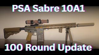 Sabre 10 PSA AR 10A1  100 Round Update [upl. by Galven704]