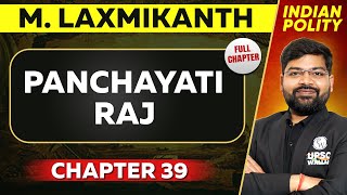 Panchayati Raj FULL CHAPTER  Indian Polity Laxmikant Chapter 39  UPSC Preparation ⚡ [upl. by Anivlem]