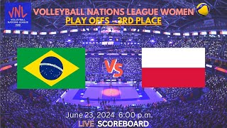 BRAZIL VS POLAND  VNL NATIONS LEAGUE VOLLEYBALL WOMENPLAYOFF 3RD [upl. by Quiteri]