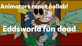 Animators react collab Eddsworld fun dead [upl. by Obed]