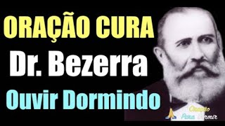 Oração de Cura Bezerra de Menezes Para Dormir 🙏 CURA 🙏 Prece Espírita para Dormir 🙏 Ouvir Dormindo [upl. by Odranreb99]