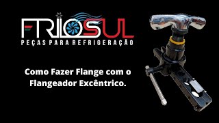 Como Fazer Flange com o Flangeador Excêntrico Lançamento Exclusivo da Suryha [upl. by Vittoria]