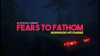 Стрим  Fears to Fathom  Norwood Hitchhike [upl. by Lig927]