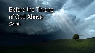 Before the Throne of God Above  Selah with lyrics [upl. by Ober]