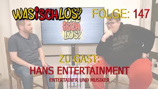 Was Isch Los 147  Hans Entertainment Entertainer amp Internetlegende aus Kenzingen [upl. by Maggi]