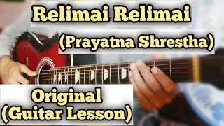 Relimai Relimai  Prayatna Shrestha  Guitar Lesson  Complete Tutorial [upl. by Stannfield]