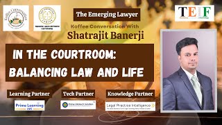 In the Courtroom Balancing Law and Life with Shatrajit Banerji  Koffee Conversation TEIF [upl. by Battat723]