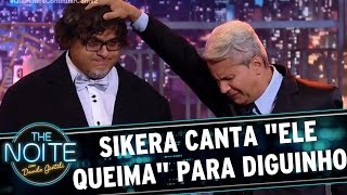 Sikêra Júnior canta quotEle Queimaquot para Diguinho  The Noite 300317 [upl. by Tserrof]