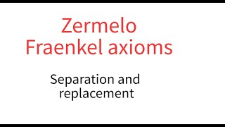 Zermelo Fraenkel Separation and replacement [upl. by Calvert102]