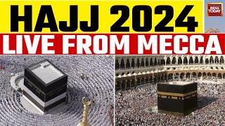 Hajj 2024 LIVE Hajj 2024 LIVE Visuals From Mecca  India Today Live [upl. by Elacsap]