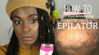 FEMALE BEARDS How to Remove Annoying Lip and Chin Hair FAST at HOME using an Epilator [upl. by Brad]