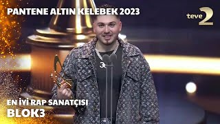 Pantene Altın Kelebek 2023 En İyi Rap Sanatçısı – BLOK3 [upl. by Neetsuj745]