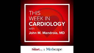 Aug 20 2021 This Week in Cardiology Podcast [upl. by Gentry]