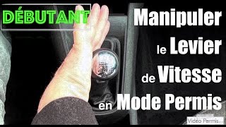 COMMENT UTILISER LA BOITE DE VITESSE   Manipuler le levier de vitesse  22 [upl. by Franek]