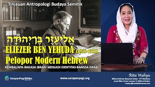 ELIEZER BEN YEHUDA Pelopor Modern Hebrew Kembalinya Bahasa Ibrani Menjadi Identitas Bangsa Israel [upl. by Alodi]