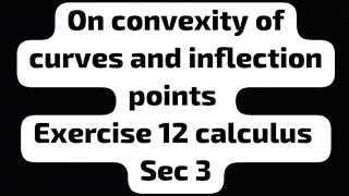 On convexity of curves and inflection points sec 3 calculus حل تمرين 12 المعاصر [upl. by Ahsemat]