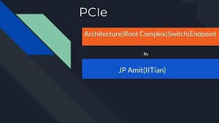 PCIe Architecture  Root Complex  Switch  Endpoint [upl. by Treiber]