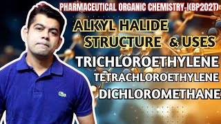 TRICHLOROETHYLENE I TETRACHLOROETHYLENE I DICHLOROMETHANE I ALKYL HALIDE I BP202T [upl. by Dupaix375]