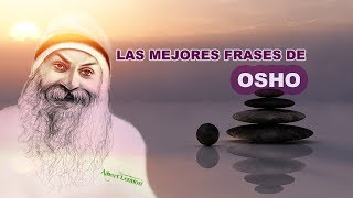 LAS MEJORES FRASES DE OSHO El secreto de Osho en frases [upl. by Jillian9]