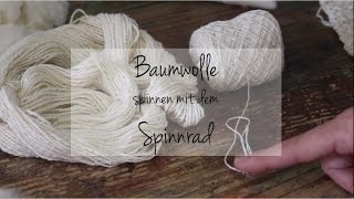 Baumwolle spinnen mit dem Spinnrad [upl. by Eenot]