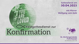 Gottesdienst am 30 April  Live quotKonfirmation 2023quot [upl. by Inavoj]