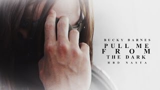 Bucky Barnes » Pull me from the dark [upl. by Modeerf713]