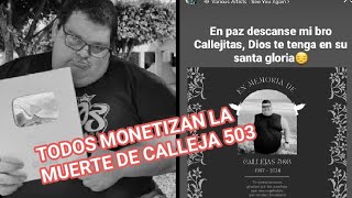 Muere Youtuber Callejas y todos comienzan a monetizar con su deceso [upl. by Chaworth]