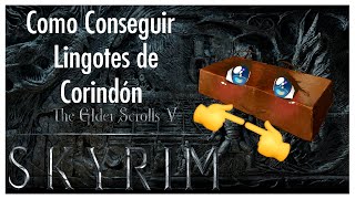 Cómo ENCONTRAR Lingotes de CORINDÓN rápido y FÁCIL en Skyrim [upl. by Yole]