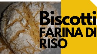 BISCOTTI DI FARINA DI RISOSENZA BURRO SENZA GLUTINE E SENZA LATTOSIO [upl. by Tammara]