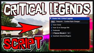 BEST  New Critical Legends Script 🔥 Get OP Scripts [upl. by Anirtal]