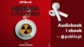 Herbata z polonem Ulf Ellervik Audiobook PL Reportaż [upl. by Lois]