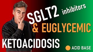 Euglycemic Ketoacidosis due to SGLT2 Inhibitions Flozins [upl. by Yelraf]