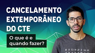 Cancelamento Extemporâneo de CTe como fazer [upl. by Ivar819]